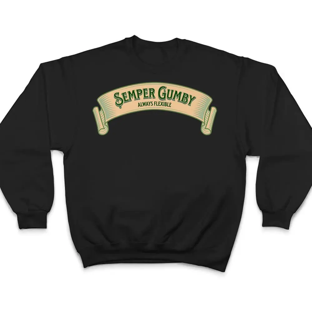 Semper-Gumby-Always-Flexible-Military-Motto-in-Dog-Latin-T-Shirt-4 Semper Gumby , Always Flexible (Military Motto in Dog Latin) T Shirt