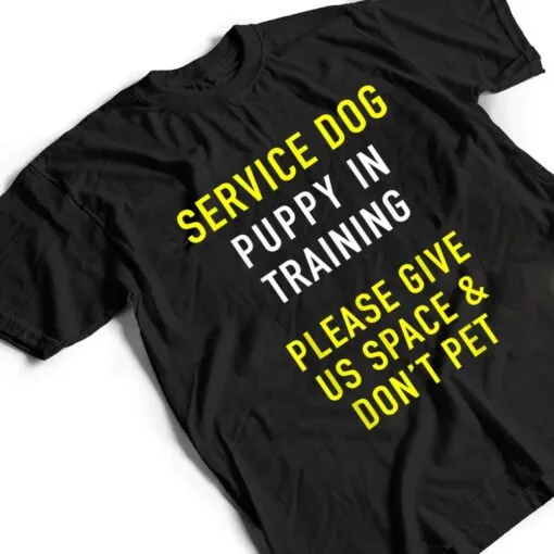 Service Dog Puppy In Training & Dog Trainer For Dog Owner T Shirt