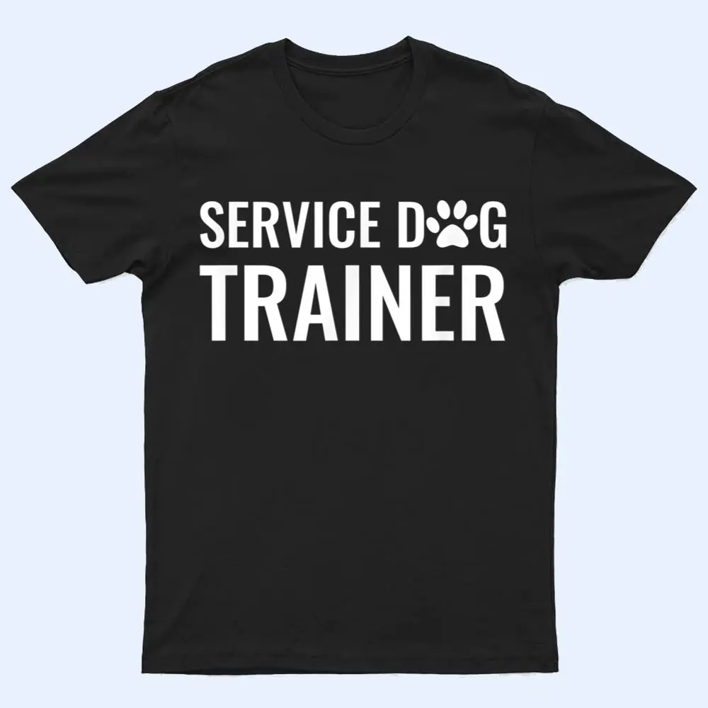 Service Dog Trainer T Shirt Service Dog Trainer T Shirt