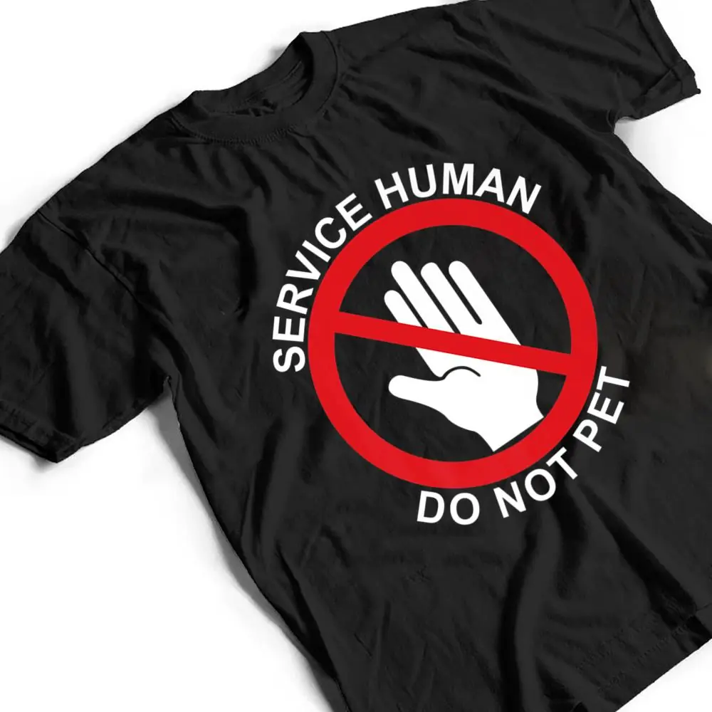 Service-Human-DO-NOT-PET-Wear-with-your-service-dog-Funny-T-Shirt-2 Service Human DO NOT PET, Wear with your service dog Funny T Shirt