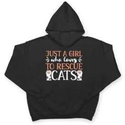 Shelter Animal Love Just A Girl Who Loves To Rescue Cats T Shirt Shelter Animal Love Just A Girl Who Loves To Rescue Cats T Shirt