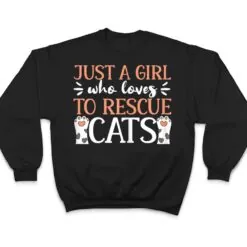 Shelter Animal Love Just A Girl Who Loves To Rescue Cats T Shirt Shelter Animal Love Just A Girl Who Loves To Rescue Cats T Shirt