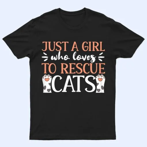 Shelter Animal Love Just A Girl Who Loves To Rescue Cats T Shirt