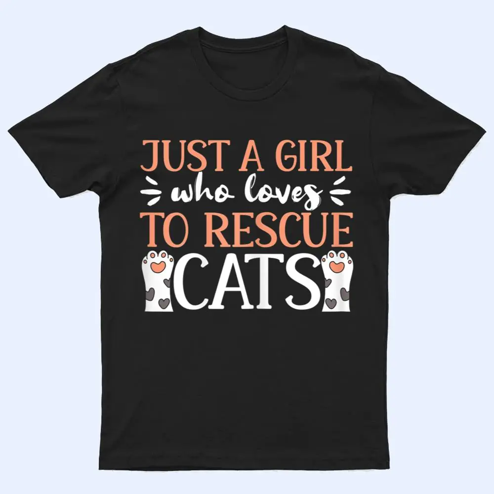 Shelter Animal Love Just A Girl Who Loves To Rescue Cats T Shirt Shelter Animal Love Just A Girl Who Loves To Rescue Cats T Shirt