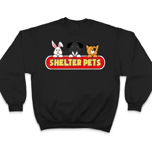 Shelter Pets for Dog Cat and Animal Rescues Adoption T Shirt