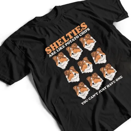 Shelties Are Like Dog Owner Shetland Sheepdog Sheltie T Shirt