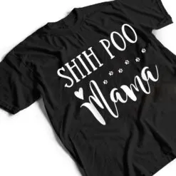 Shih Poo Dog Mom - Cute Shihpoo Mama T Shirt Shih Poo Dog Mom - Cute Shihpoo Mama T Shirt