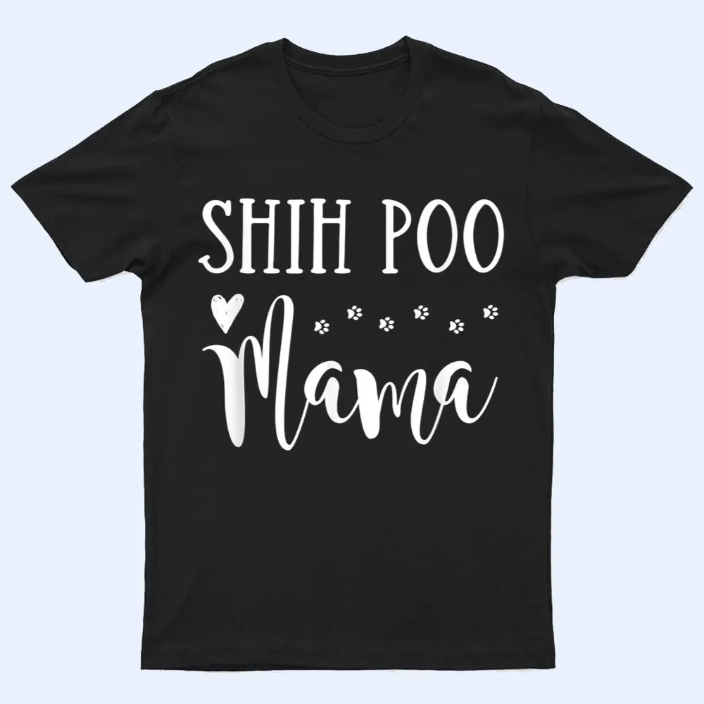 Shih Poo Dog Mom - Cute Shihpoo Mama T Shirt Shih Poo Dog Mom - Cute Shihpoo Mama T Shirt