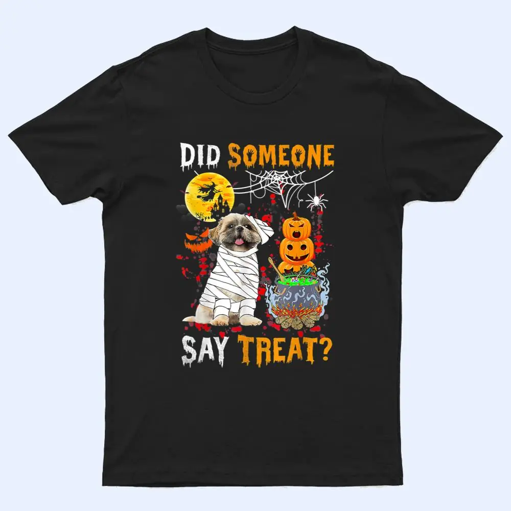 Shih Tzu Dog Halloween Did Someone Say Treat T Shirt Shih Tzu Dog Halloween Did Someone Say Treat T Shirt