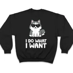 Siberian Husky Dog I Do What I Want T Shirt Siberian Husky Dog I Do What I Want T Shirt