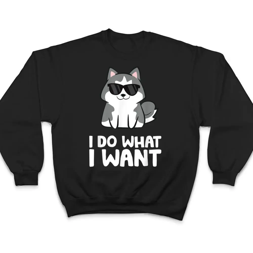 Siberian-Husky-Dog-I-Do-What-I-Want-T-Shirt-4 Siberian Husky Dog I Do What I Want T Shirt