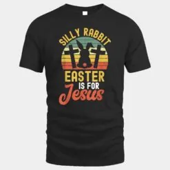 Silly Rabbit Easter Is For Jesus Easter  Ver 2