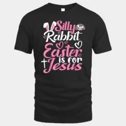 Silly Rabbit Easter Is For Jesus Ver 1