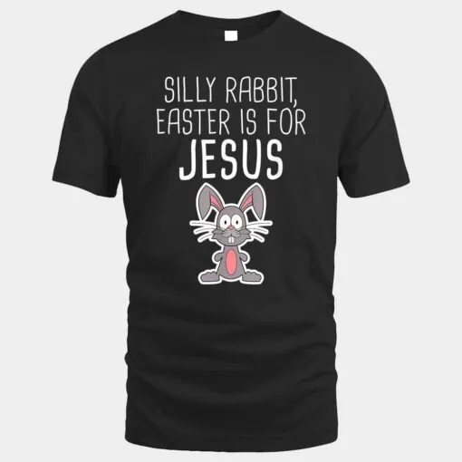 Silly Rabbit Easter Is For Jesus Ver 3