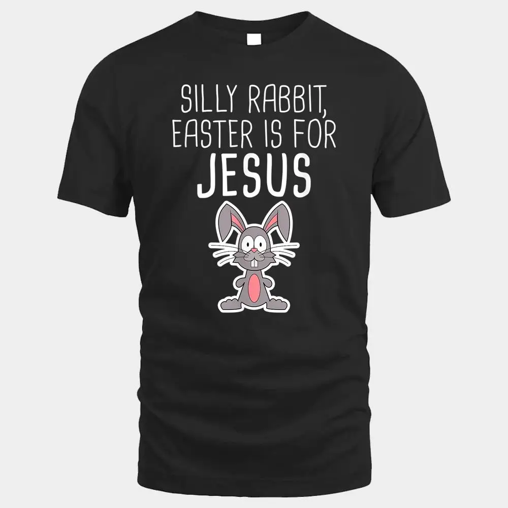 Silly Rabbit Easter Is For Jesus Ver 3 Silly Rabbit Easter Is For Jesus Ver 3