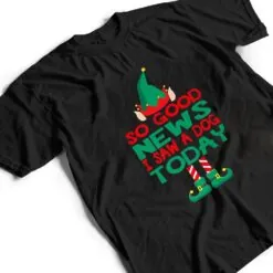 So Good News I Saw a Dog Today Elf Christmas Gifts Holiday T Shirt