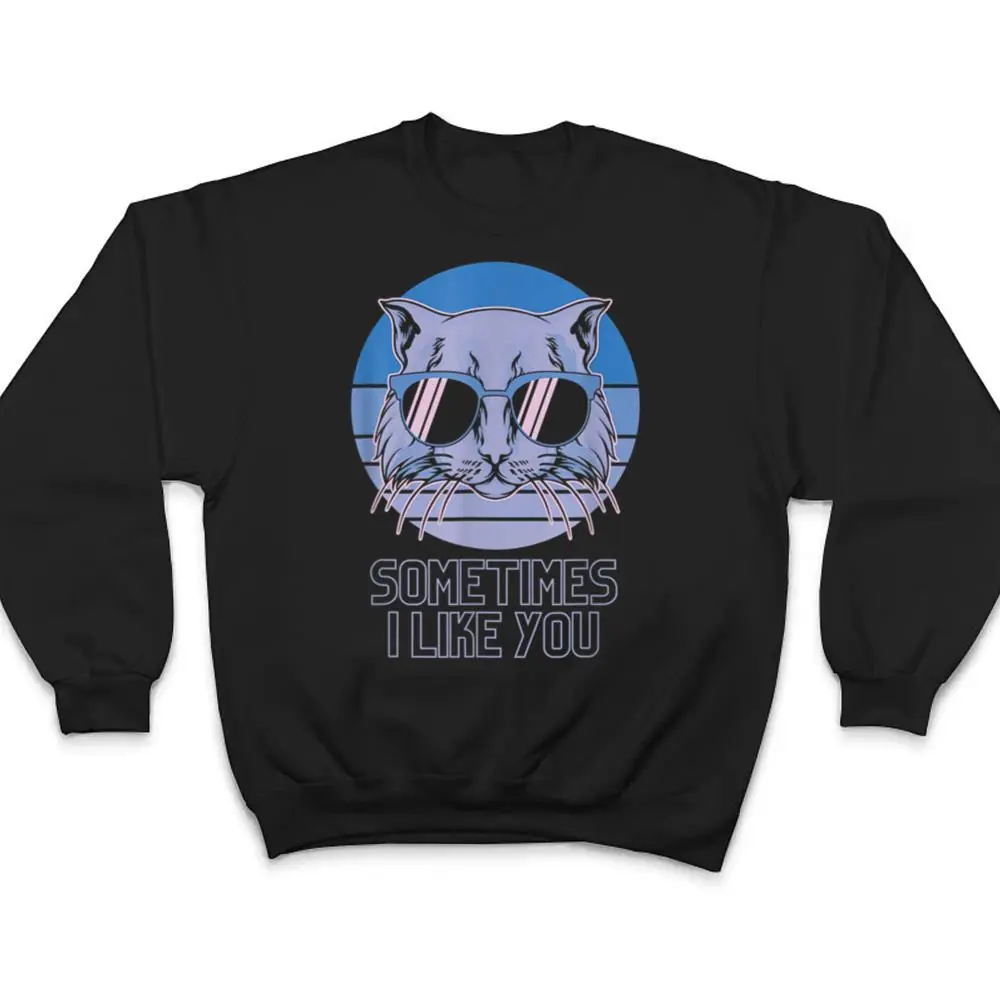 Sometime-I-Like-You-Meme-Funny-Retro-Style-Vintage-Cats-T-Shirt-4 Sometime I Like You Meme Funny Retro Style Vintage Cats T Shirt