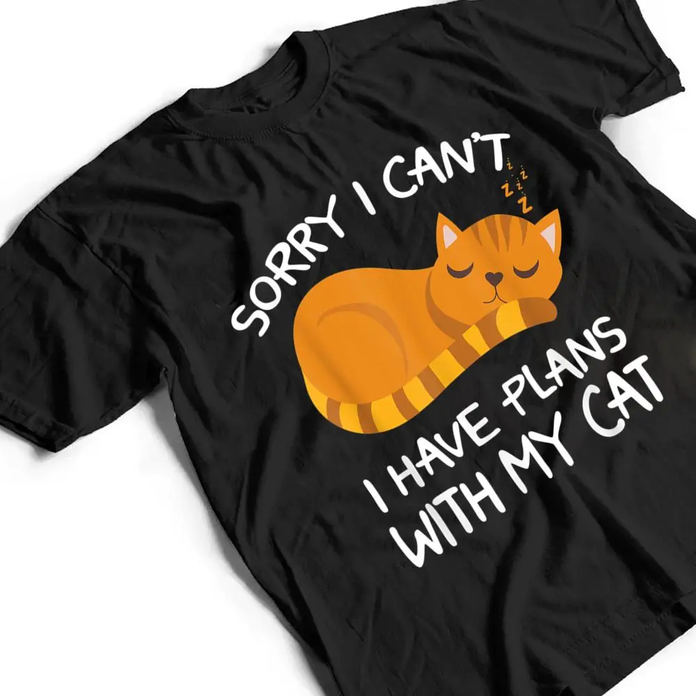 Sorry-I-Cant-I-Have-Plans-With-My-Cat-Funny-Cat-Lovers-T-Shirt-2 Sorry I Can't I Have Plans With My Cat Funny Cat Lovers T Shirt