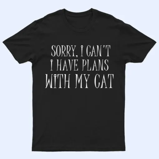 Sorry I can't I have plans with my Cat Shirt Funny Cat love Premium T Shirt