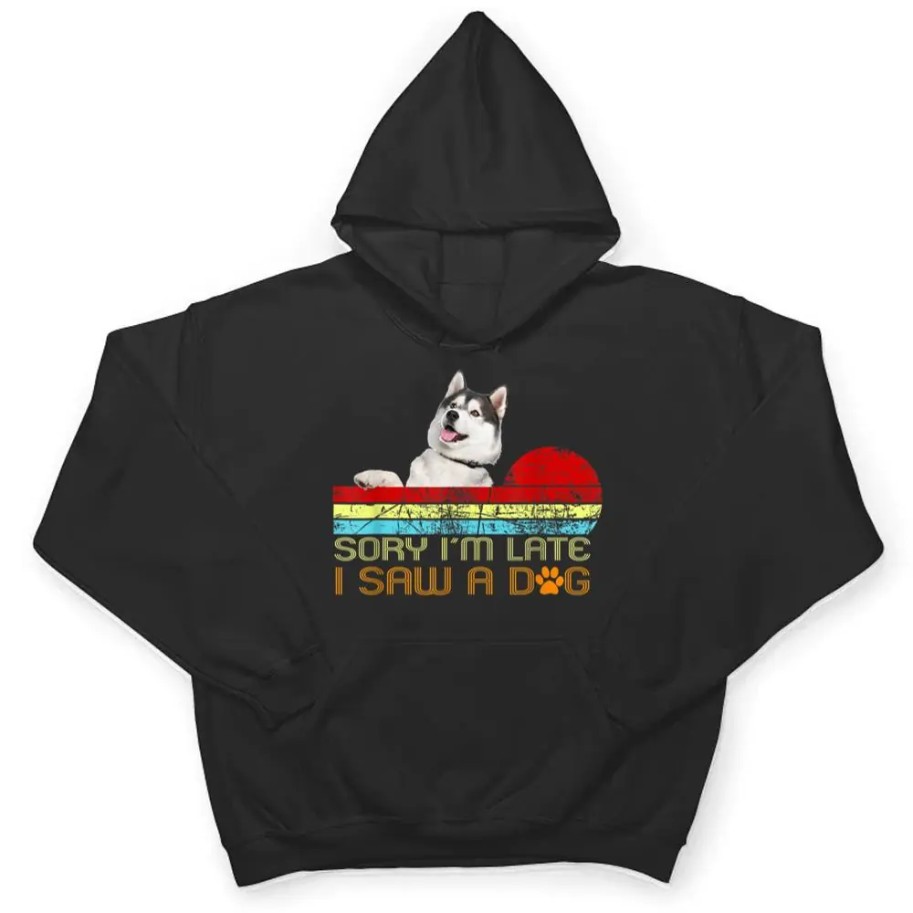 Sorry-Im-Late-I-Saw-A-Dog-Husky-Lovers-T-Shirt-3 Sorry I'm Late I Saw A Dog Husky Lovers T Shirt