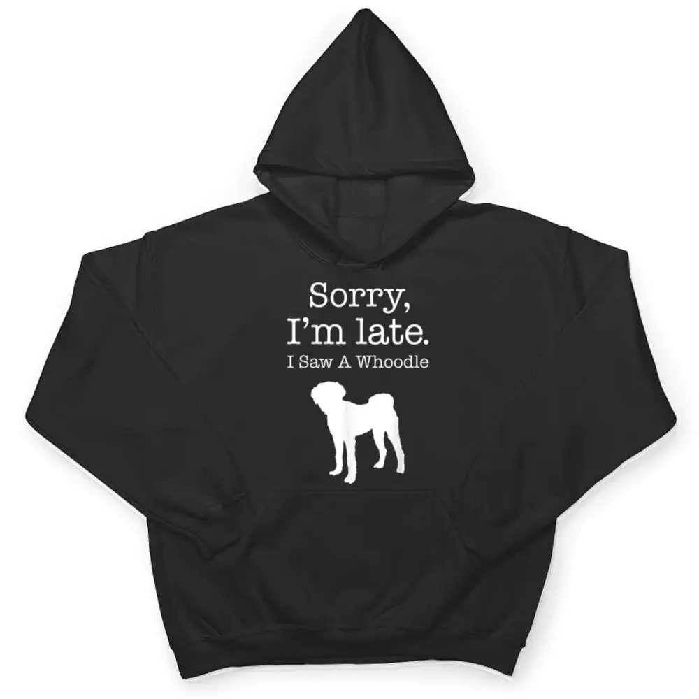 Sorry-Im-Late-I-Saw-A-Whoodle-Whoodle-Dog-T-Shirt-3 Sorry I'm Late I Saw A Whoodle - Whoodle Dog T Shirt