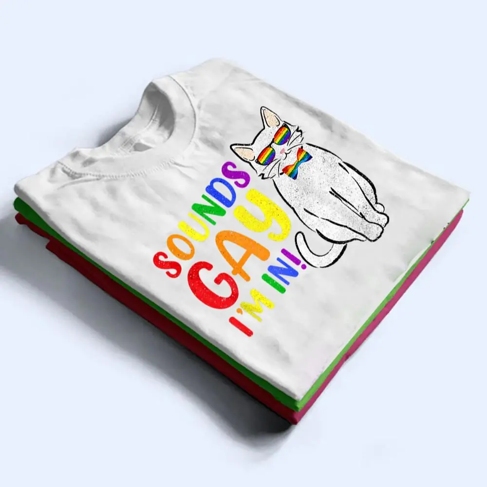 Sounds-Gay-I-M-In-Cat-Funny-Pun-Gift-Pride-Month-LGBQ-T-Shirt-1 Sounds Gay I M In Cat Funny Pun Gift Pride Month LGBQ T Shirt