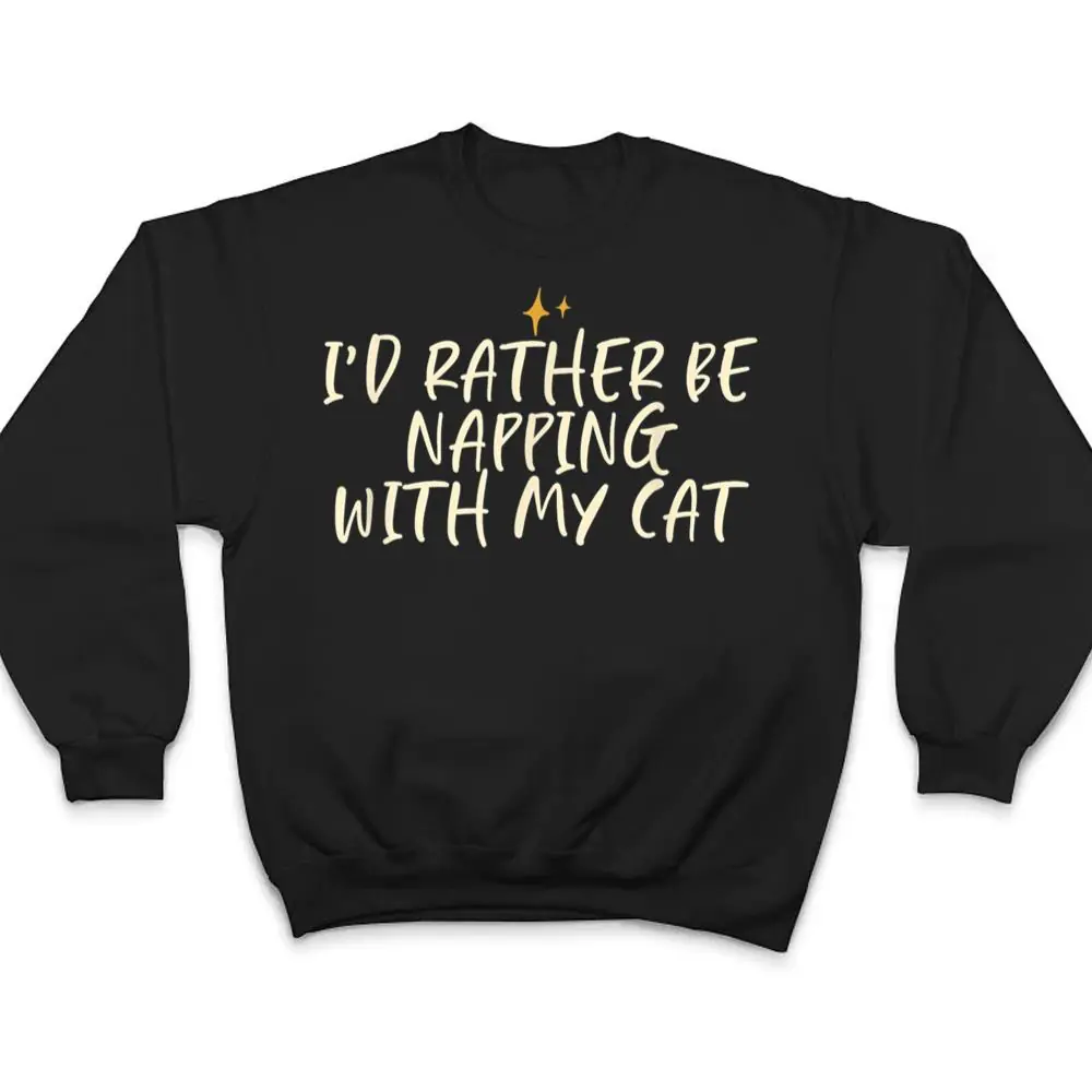 Stars-Funny-Friend-Saying-I-D-Rather-Be-Napping-With-My-Cat-T-Shirt-4 Stars Funny Friend Saying I D Rather Be Napping With My Cat T Shirt