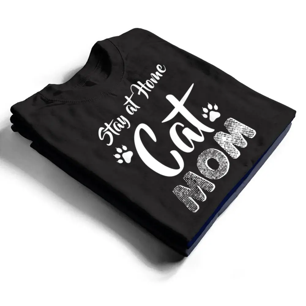 Stay-at-Home-Cat-Mom-Cat-Lover-Wear-T-Shirt-1 Stay at Home Cat Mom Cat Lover Wear T Shirt