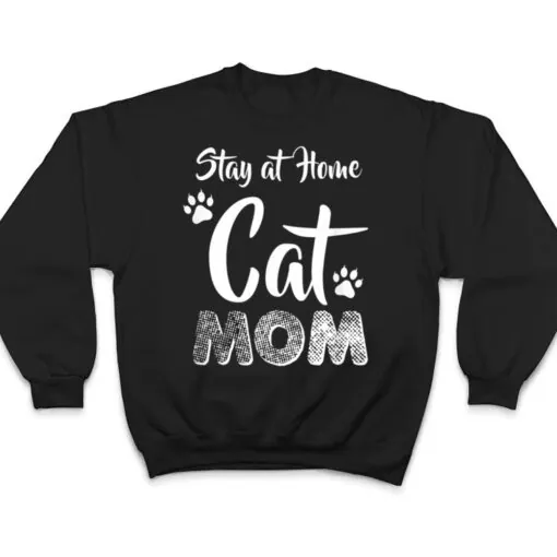 Stay at Home Cat Mom Cat Lover Wear T Shirt