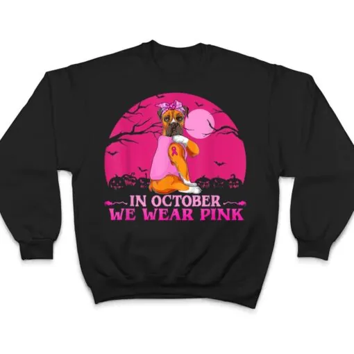 Strong Boxer Dog Tattoo In October We Wear Pink Halloween T Shirt