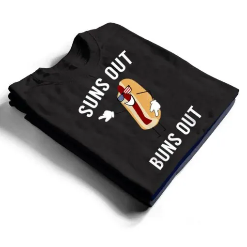 Suns Out Buns Out - Funny Hotdog T Shirt