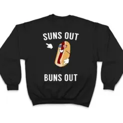 Suns Out Buns Out - Funny Hotdog T Shirt Suns Out Buns Out - Funny Hotdog T Shirt