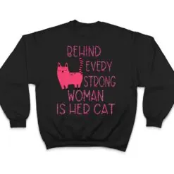 Supercute Pink Kitty Behind Every Strong Woman Is Her Cat T Shirt Supercute Pink Kitty Behind Every Strong Woman Is Her Cat T Shirt
