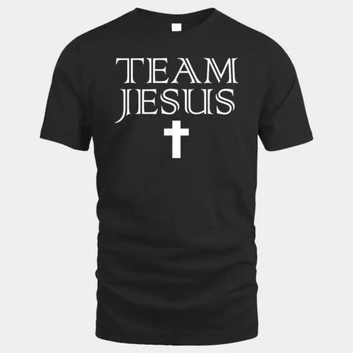 Team Jesus  Religious Christian Bible Verse Shirt