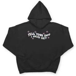 Tell Your Dog I Said Hey Dog Mom Trendy Pastel Aesthetic T Shirt Tell Your Dog I Said Hey Dog Mom Trendy Pastel Aesthetic T Shirt