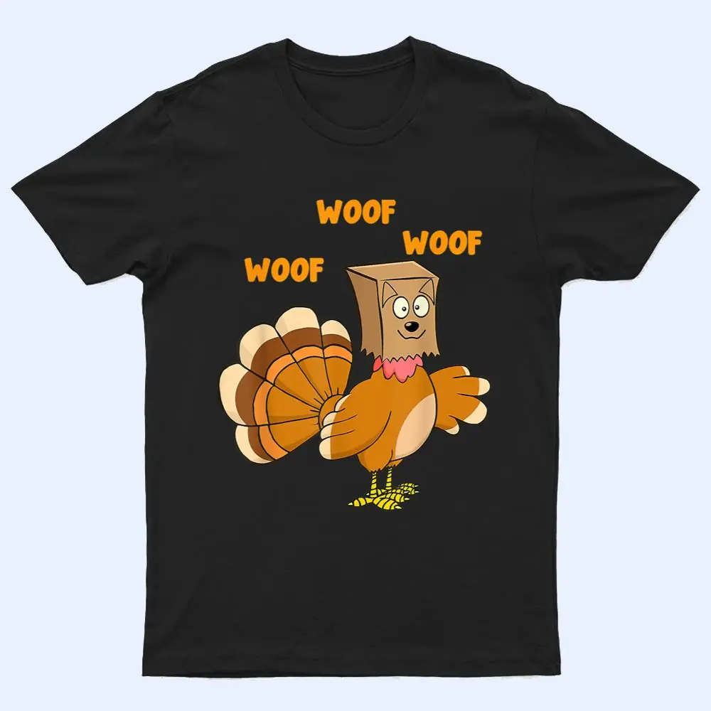 Thanksgiving Dog Fake Dog Woof Thanksgiving Turkey T Shirt Thanksgiving Dog Fake Dog Woof Thanksgiving Turkey T Shirt