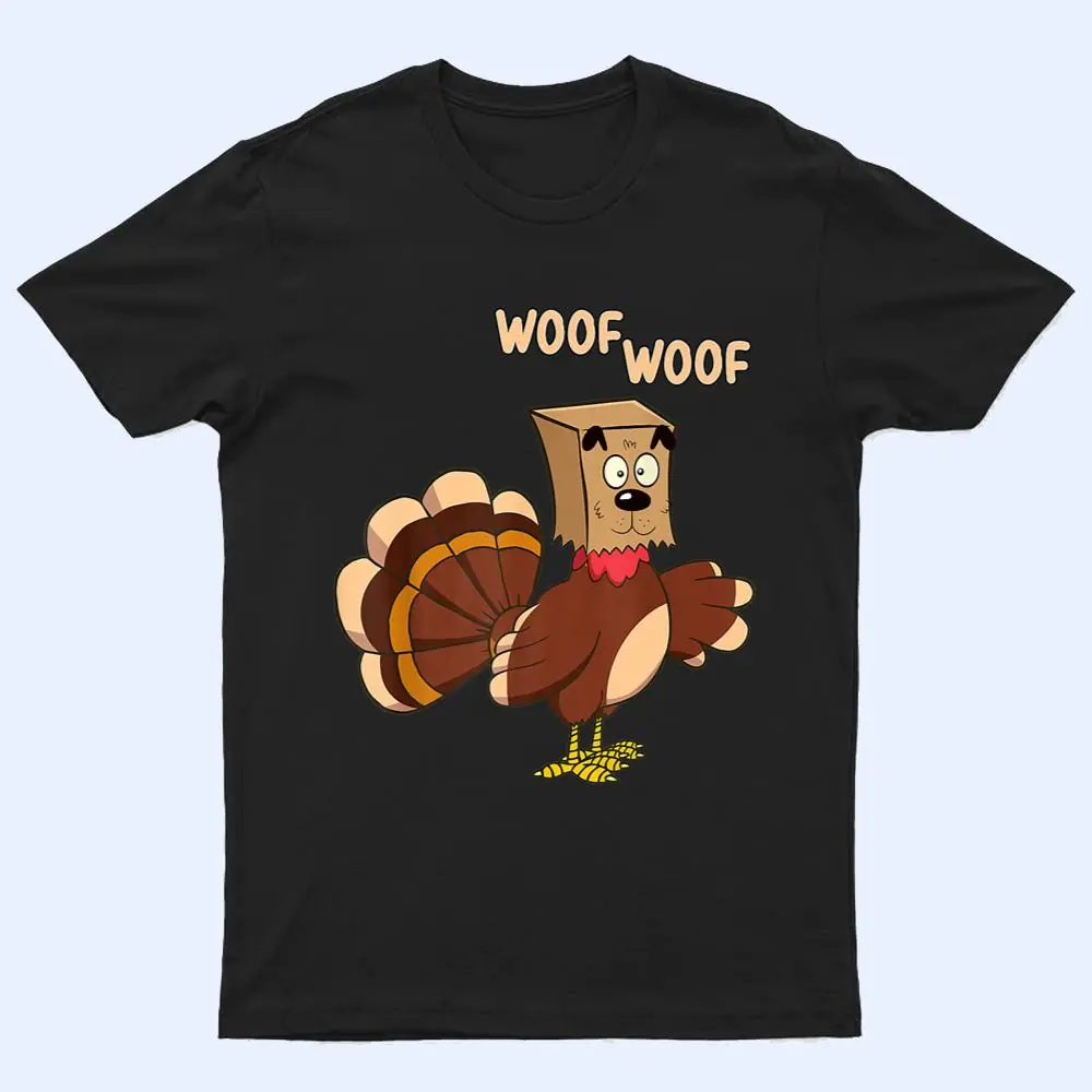 Thanksgiving Dog Funny Fake Dog Woof Thanksgiving Turkey T Shirt Thanksgiving Dog Funny Fake Dog Woof Thanksgiving Turkey T Shirt