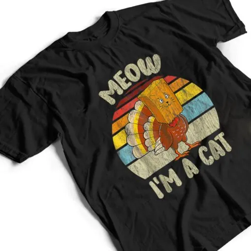 Thanksgiving Funny Turkey Fake Cat Meow Kitty Cats Lover_1 T Shirt