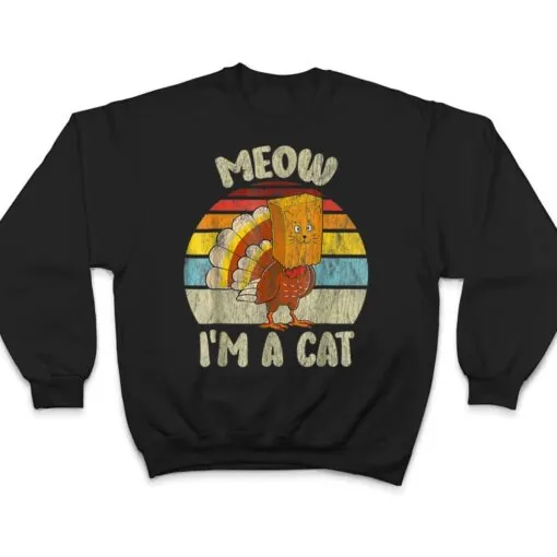 Thanksgiving Funny Turkey Fake Cat Meow Kitty Cats Lover_1 T Shirt