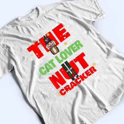 The Cat Lover Nutcracker Funny Christmas Family Group Pajama T Shirt