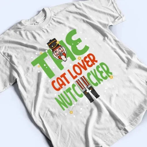 The Cat Lover Nutcracker Funny Christmas Matching Family T Shirt