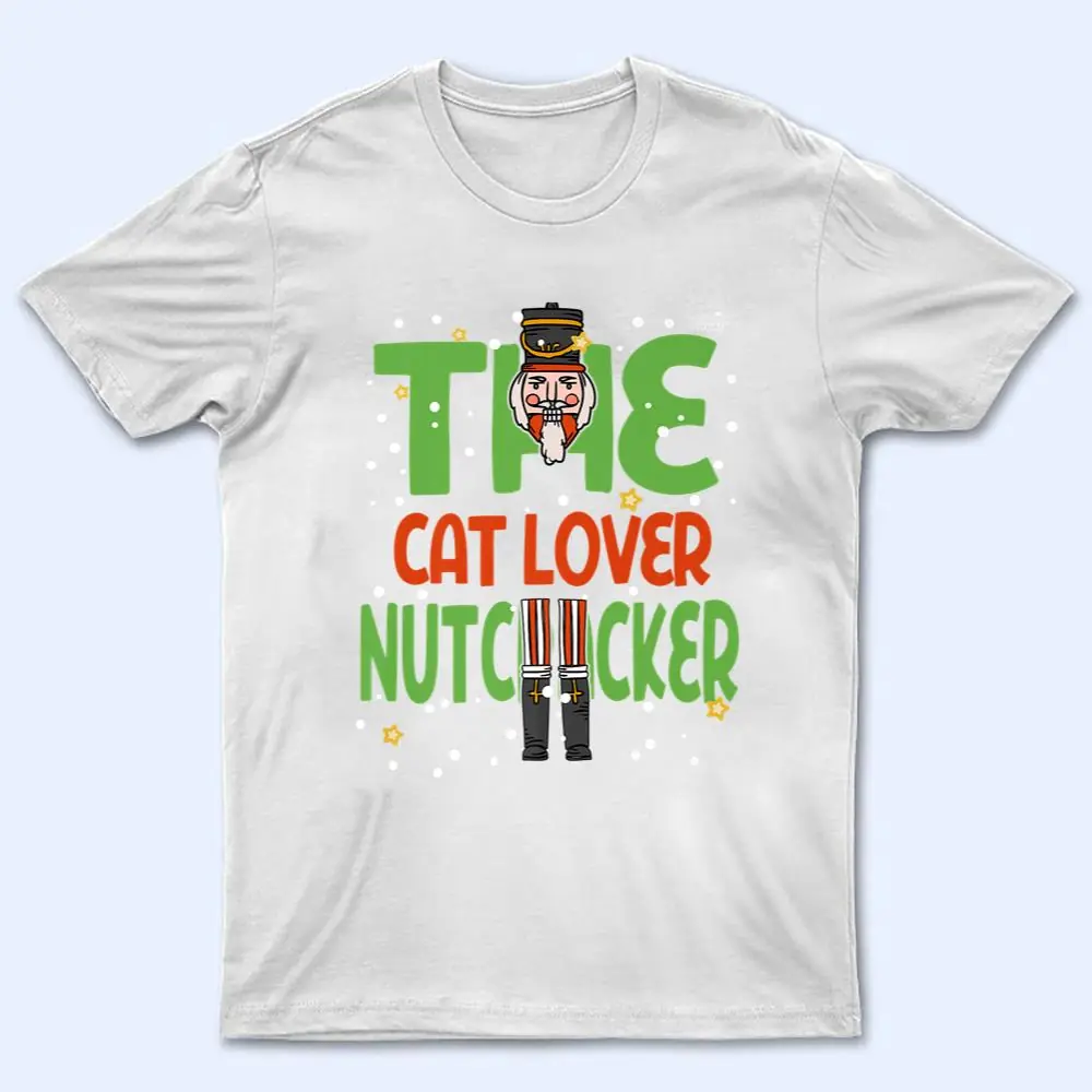 The Cat Lover Nutcracker Funny Christmas Matching Family T Shirt