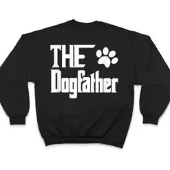 The Dogfather Dog Father Dad T Shirt The Dogfather Dog Father Dad T Shirt