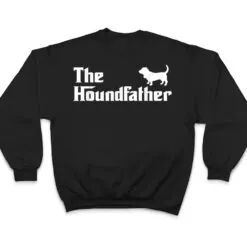 The Houndfather Basset Hound Dad Funny Dog Gifts T Shirt The Houndfather Basset Hound Dad Funny Dog Gifts T Shirt