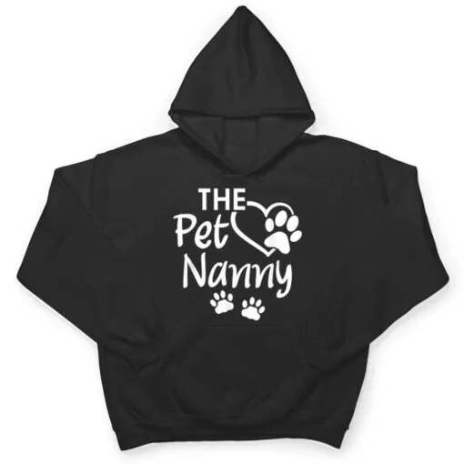 The Pet Nanny Pet Sitting Pet Watcher Pet Sitter T Shirt