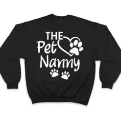 The Pet Nanny Pet Sitting Pet Watcher Pet Sitter T Shirt The Pet Nanny Pet Sitting Pet Watcher Pet Sitter T Shirt