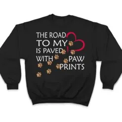 The Way To My Heart - Cute Dogs Love Paw Print T Shirt The Way To My Heart - Cute Dogs Love Paw Print T Shirt