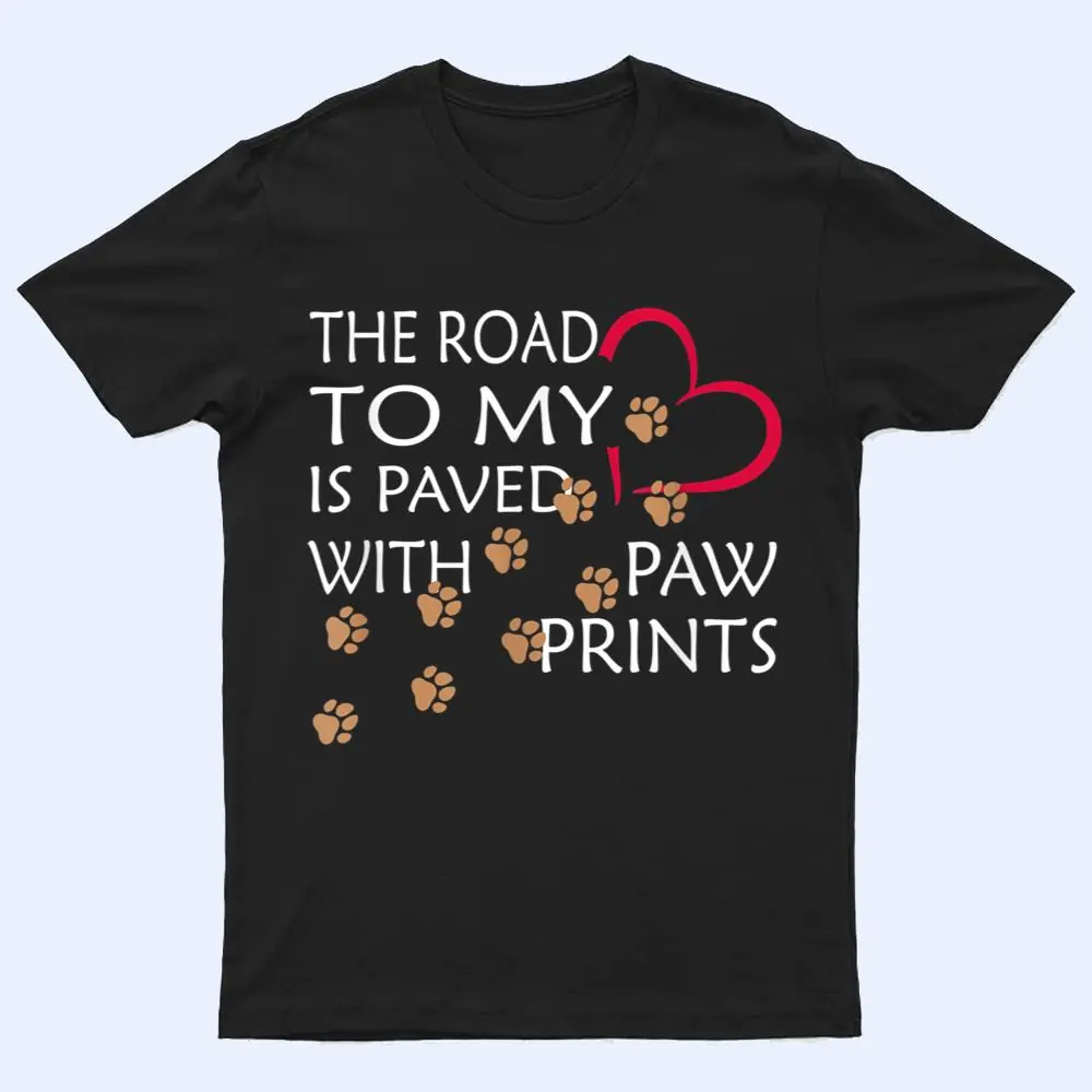 The Way To My Heart - Cute Dogs Love Paw Print T Shirt The Way To My Heart - Cute Dogs Love Paw Print T Shirt