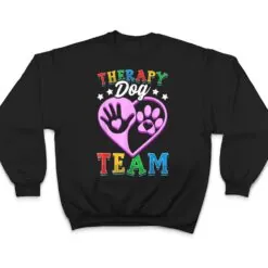 Therapy Dog Team Clothing Colorful Design For School Visit T Shirt Therapy Dog Team Clothing Colorful Design For School Visit T Shirt