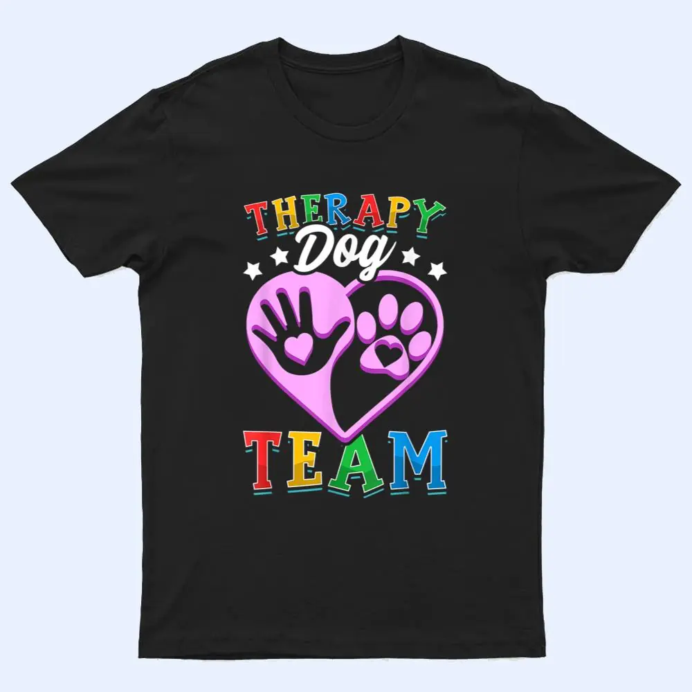 Therapy Dog Team Clothing Colorful Design For School Visit T Shirt Therapy Dog Team Clothing Colorful Design For School Visit T Shirt